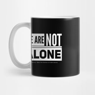 We are Not Alone - white text Mug